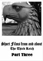 Picture of SHORT FILMS FROM AND ABOUT THE THIRD REICH - PART THREE