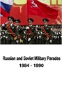 Picture of RUSSIAN AND SOVIET MILITARY PARADES  (1984-1990)  (2013)