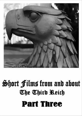Picture of SHORT FILMS FROM AND ABOUT THE THIRD REICH - PART THREE