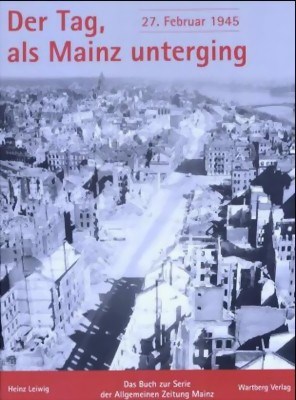 Picture of THE DAY THEY BOMBED MAINZ (27 FEBRUARY 1945) – A PHOTOBOOK  (2004)