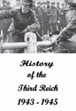Bild von THE HISTORY OF THE THIRD REICH (1943 - 1945)
