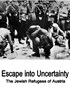 Picture of ESCAPE INTO UNCERTAINTY - THE JEWISH REFUGEES OF AUSTRIA  (2012)  * with switchable English subtitles *