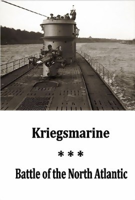 Picture of KRIEGSMARINE, 1914-45 + BATTLE OF THE NORTH ATLANTIC