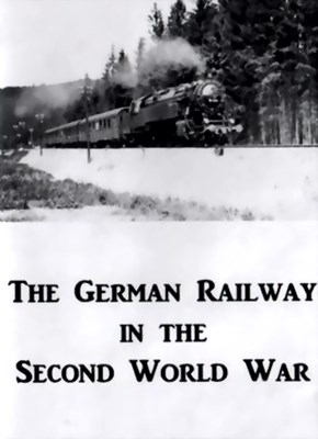 Picture of THE GERMAN RAILWAY IN THE SECOND WORLD WAR