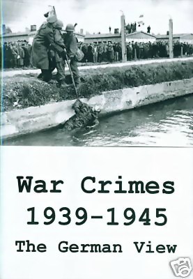 Bild von WAR CRIMES, 1939 - 1945: THE GERMAN VIEW