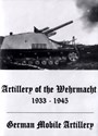 Bild von ARTILLERY OF THE WEHRMACHT +  GERMAN MOBILE ARTILLERY