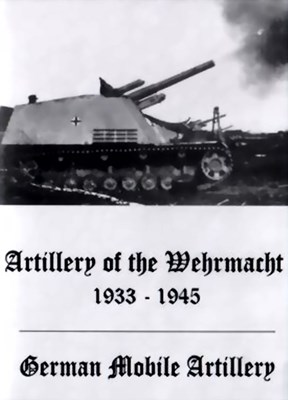 Picture of ARTILLERY OF THE WEHRMACHT +  GERMAN MOBILE ARTILLERY