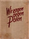 Picture of WIR ZOGEN GEGEN POLEN – THE SEVENTH ARMY CORPS IN THE BATTLE OF POLAND  (1940)