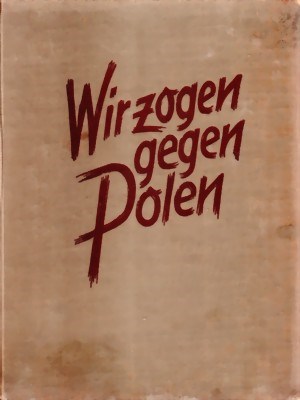 Picture of WIR ZOGEN GEGEN POLEN – THE SEVENTH ARMY CORPS IN THE BATTLE OF POLAND  (1940)