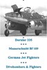 Bild von DO 335 ; ME Bf 109; GERMAN JET FIGHTERS; DIVEBOMBERS