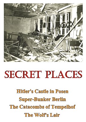 Bild von SECRET PLACES - THE REMNANTS OF WORLD WAR TWO