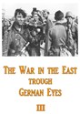 Bild von THE WAR ON THE EASTERN FRONT THROUGH GERMAN EYES III