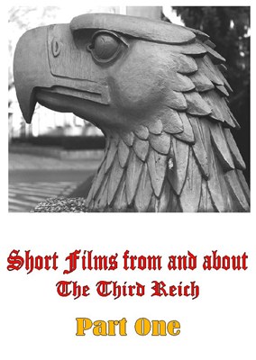 Picture of SHORT FILMS FROM AND ABOUT THE THIRD REICH - PART ONE 
