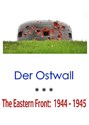 Bild von DER OSTWALL + THE EASTERN FRONT, 1944 - 1945